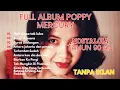 Download Lagu (TANPA IKLAN) FULL ALBUM POPY MERCURY|Hati Siapa Tak Luka|Surat Undangan