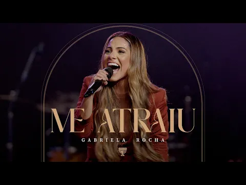 Download MP3 GABRIELA ROCHA - ME ATRAIU (AO VIVO)