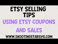 How to Use Etsy Coupons and Sales - Increase Revenue and Traffic on your Etsy Shop
