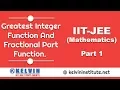 Greatest Integer Function And Fractional Part Function Part - 1 Mathematics