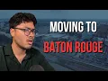 6 Things I Wish I Knew Before Moving to Baton Rouge
