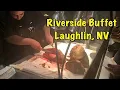 Riverside Casino Buffet Review Laughlin NV