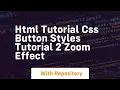 Html tutorial css button styles tutorial 2 zoom effect