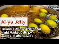 Download Lagu Ai-yu Jelly: Taiwan Unique Traditional Night Market Delicacy and Its Health Benefits