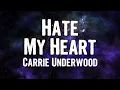 Hate My Heart – Carrie Underwood (Lyrics Video) | Country Music