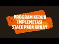 IMPLEMETASI STACK MENGGUNAKAN ARRAY DAN ARRAYLIST