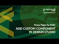 Power Pages Tip - Add Custom Component in Design Studio