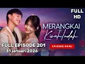 Lagu Merangkai Kisah Indah HARI INI 31 JANUARI 2026 Episode 201 FULL SAMPAI BERSAMBUNG