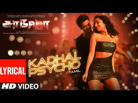 Download MP3 Kadhal Psycho Lyrical - Saaho Tamil | Prabhas, Shraddha K |Tanishk Bagchi,Dhvani Bhanushali,Anirudh