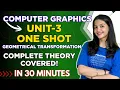 Geometrical Transformation One Shot Computer Graphics Unit-3 In 30 Minutes
