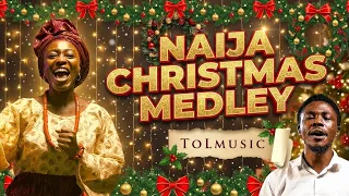 naija christmas medley carols of the naija bells elu agogo o come o come emmanuel tolmusic