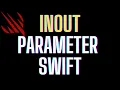 inout Parameters Swift What is inout Parameter