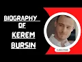 Biography of Kerem Bursin
