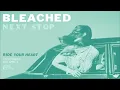 Bleached - "Next Stop" (Official Audio)