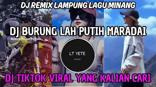 dj burung lah putih maradai dj remix lampung lagu minang viral tiktok 2024