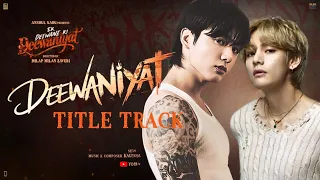 deewaniyat title track ft taekook taekook fmv hindi trending song taekook bts taekooklover