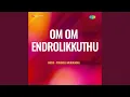 Lagu Om Om Endrolikkuthu