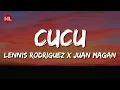 Download Lagu Lennis Rodriguez X Juan Magan - Cucu (Letra / Lyrics)