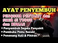Lagu AYAT RUQYAH DIRI DOA PENYEMBUH SEGALA PENYAKIT, INSYAALLAH SAKIT DITUBUHMU SEMBUH | Alaa Aqel