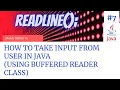 HOW TO TAKE INPUT FROM USER IN JAVA USING BUFFERED READER CLASS