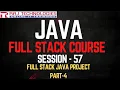Session - 57 Java Full Stack Developer Course Full Stack Java Project