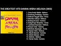 Download Lagu THE GREATEST HITS GAMMA ARENA MELISSA