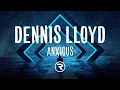 Download Lagu Dennis Lloyd - Anxious (Lyrics)
