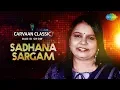 Lagu Carvaan Classic Radio Show | Sadhana Sargam Special | Pehla Nasha | Saat Samundar | Kuch Naa Kaho