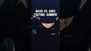 Mash Vs Goku The Ultimate Showdown  Mash Vs Goku The Ultimate Showdown