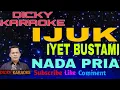 Download Lagu karaoke ijuk nada pria iyet Bustami