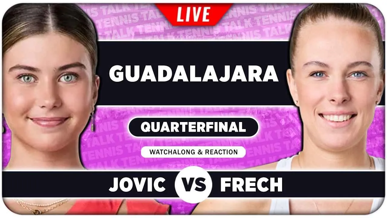 JOVIC vs FRECH • WTA Guadalajara 2026 QF • LIVE Tennis Watchalong 2026-09-18 05:48