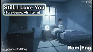 japanese sadsong soredemo aishiteru still i love you lyrics u0026 translation rom eng 