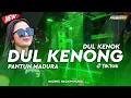 Download Lagu DJ DUL KENOK DUL KENONG | VIRAL TIKTOK PANTUN MADURA | NAZRIEL HACKIM MUSIC MP3