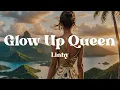 Lagu ​Glow Up Queen – Linhy (Lyrics) Empowering Anthem About Confidence, Self-Love \u0026 Rising Above Doubts