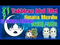 Download Lagu TAKBIRAN LEBARAN TERBARU 2021 - TAKBIRAN MERDU IDUL FITRI DJ