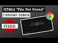 HTML5 File Not Found Error FIXED - 3 Solutions