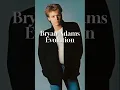 Lagu The Evolution of Bryan Adams #bryanadams