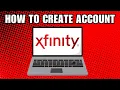 How To Create Xfinity Account