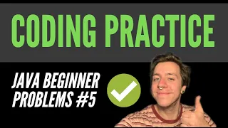 Coding Practice - Beginner Programming Problems in Java