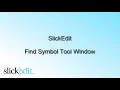 SlickEdit - Find Symbol Tool Window