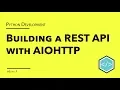 Creating a REST API with Python and The aiohttp Framework