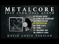 Download Lagu METALCORE BEST SONG ALBUM || INDONESIA METALCORE || AUDIO VERSION