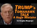 Download Lagu Col Doug Macgregor: Trump's Tomahawk Talk: HUGE MISTAKE