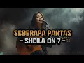 SEBERAPA PANTAS  -  SHEILA ON 7  | VIDEO LYRIC BY LAGU LAGI