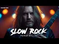 Download Lagu Best of Slow Rock \u0026 Classic Rock Ballads 🔥 |  Legendary Rock Songs Playlist🎸