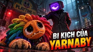 Poppy Playtime - Câu Chuyện Bi Thương Của Yarnaby