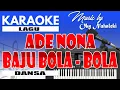 Download Lagu Karaoke - Ade Nona Baju Bola - Bola ( Dansa )