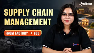 What is Supply Chain Management? 🚚 | SCM Explained in 6 Minutes | Intellipaat