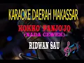 Download Lagu Karaoke Kokko' Panjo'jo' Nada Cewek - Ridwan Sau (Karaoke Lirik Tanpa Vocal)
