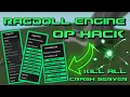 UPDATED NEW RAGDOLL ENGINE HACK SCRIPT CRASH SERVER BOMB KILL ALL OP